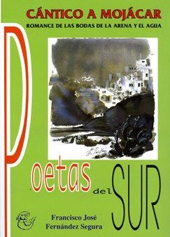 CÁNTICO A MOJÁCAR. ROMANCE DE LAS BODAS DE LA ARENA Y EL AGUA | 9788489606944 | FERNANDEZ SEGURA, FRANCISCO JOSE