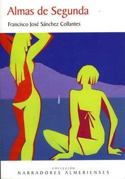 ALMAS DE SEGUNDA | 9788496651616 | SANCHEZ COLLANTES, FRANCISCO JOSE