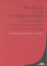 PAISAJE EN TRES DIMENSIONES:  CIUDAD, JARDIN Y MONTAÑAS SAGRADAS | 9788498366839 | MEZCUA LOPEZ, ANTONIO