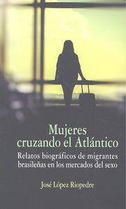 MUJERES CRUZANDO EL ATLANTICO | 9788490453490 | LOPEZ RIOPEDRE, JOSE