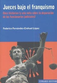 JUECES BAJO EL FRANQUISMO | 9788498368154 | FERNANDEZ-CREHUET LOPEZ, FEDERICO