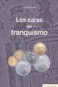 CARAS DEL FRANQUISMO, LAS | 9788490450291 | SAZ CAMPOS, ISMAEL