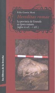 HEREDITAS ROMAE. LA PROVINCIA DE GRANADA EN EPOCA ROMANA | 9788490451892 | GARCIA MORA, FELIX