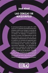 CENIZAS DE MAQUIAVELO, LAS | 9788498363685 | ABAD BAENA, JOSE EDUARDO