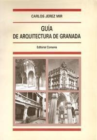 GUIA DE ARQUITECTURA DE GRANADA | 9788484446767 | JEREZ MIR, CARLOS