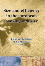 SIZE AND EFFICIENCY IN THE EUROPEAN BANKING INDUSTRY | 9788498363135 | VALLELADO, ELEUTERIO