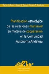 PLANIFICACION ESTRATEGICA DE LAS RELACIONES MULTINIVEL EN MATERIA DE COOPERACIÓN EN LA COMUNIDAD AUTÓNOMA ANDALUZA | 9788498363289 | DE CUETO, CARLOS / GUINDO / SEISDEDOS