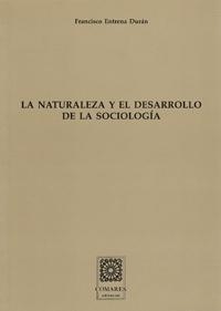 NATURALEZA Y EL DESARROLLO DE LA SOCIOLOGIA, LA | 9788484708636 | ENTRENA DURAN, FRANCISCO