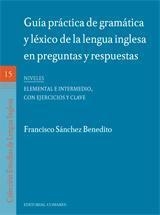 GUÍA PRÁCTICA DE GRAMÁTICA Y LÉXICO DE LA LENGUA INGLESA EN PREGUNTAS Y RESPUESTAS | 9788498362428 | SANCHEZ BENEDITO