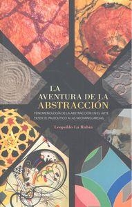 AVENTURA DE LA ABSTRACCION, LA | 9788490453452 | LA RUBIA, LEOPOLDO