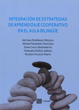 INTEGRACIÓN DE ESTRATEGIAS DE APRENDIZAJE COOPERATIVO EN EL AULA BILINGÜE | 9788490452943 | FERNÁNDEZ SANTIAGO Y OTROS, MIRIAM