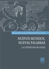 NUEVOS MUNDOS, NUEVAS PALABRAS. LA LITERATURA DE VIAJES | 9788498362404 | MONTORO, M. / LOPEZ, R.