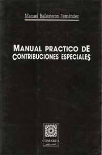 MANUAL PRACTICO DE CONTRIBUCIONES ESPECIALES | 9788487708374 | BALLESTEROS FERNANDEZ, MANUEL