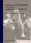 REGISTRO DE LA PROPIEDAD Y EL SISTEMA DE PREFERENCIAS CREDITICIAS | 9788481511512 | ALVAREZ CAPEROCHIPI, JOSE ANTONIO