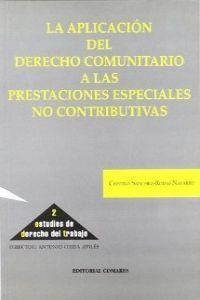 APLICACION DERECHO COMUNITARIO A LAS PRESTACIONES NO CONTRIBUTIVAS, LA | 9788481514605 | SANCHEZ-RODAS NAVARRO, CRISTINA