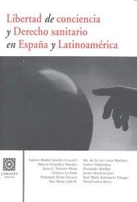 LIBERTAD DE CONCIENCIA Y DERECHO SANITARIO EN ESPAÑA Y LATINOAMÉRICA | 9788498366532 | MARTIN SANCHEZ, ISIDORO