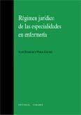 REGIMEN JURIDICO DE LAS ESPECIALIDADES EN ENFERMERIA | 9788498360257 | PEREZ GALVEZ, JUAN FRANCISCO