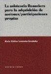 ASISTENCIA FINANCIERA PARA LA ADQUISICION DE ACCIONES/PARTICIPACIONES PROPIAS, LA | 9788484443223 | FERNANDEZ FERNANDEZ, MARIA CRISTINA