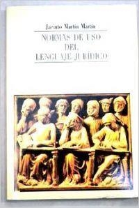NORMAS DE USO DEL LENGUAJE JURIDICO | 9788487708299 | MARTIN MARTIN, JACINTO