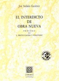 INTERDICTO DE OBRA NUEVA, 2ª ED. | 9788481510249 | SOLDADO GUTIERREZ, JOSE