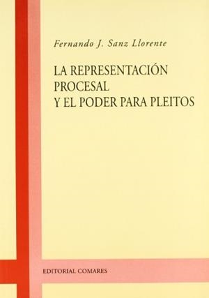 REPRESENTACIÓN PROCESAL Y EL PODER PARA PLEITOS, LA | 9788481511123 | SANZ LLORENTE, FERNANDO J.