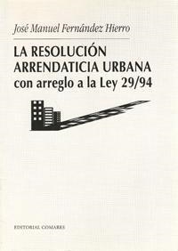 RESOLUCIÓN ARRENDATICIA URBANA CON ARREGLO A LA LEY 29/94, LA | 9788481511222 | FERNANDEZ HIERRO, JOSE MANUEL