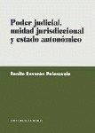 PODER JUDICIAL, UNIDAD JURISDICCIONAL Y ESTADO AUTONÓMICO | 9788481513790 | REVERON PALENZUELA, BENITO