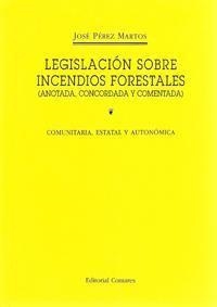 LEGISLACION SOBRE INCENDIOS FORESTALES | 9788481511536 | PEREZ MARTOS, JOSE