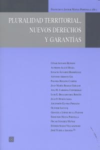 PLURALIDAD TERRITORIAL, NUEVOS DERECHOS Y GARANTIAS | 9788498369533 | MATIA PORTILLA, FRANCISCO JAVIER