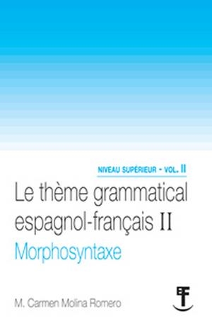 THEME GRAMMATICAL II, LE : MORPHOSYNTAXE | 9788498364187 | MOLINA ROMERO, M. CARMEN