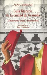GUIA LITERARIA DE LA CIUDAD DE GRANADA | 9788498362688 | SALVADOR, ALVARO