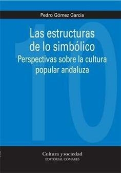 ESTRUCTURAS DE LO SIMBOLICO, LAS | 9788484449843 | GOMEZ GARCIA, PEDRO