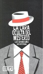 CARA OCULTA DEL MISTERIO, LA | 9788498367058 | ALFONSO GAMEZ, LUIS