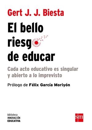 BELLO RIESGO DE EDUCAR, EL | 9788467593952 | BIESTA, GERT J. J.