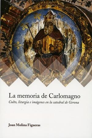 MEMORIA DE CARLOMAGNO, LA | 9788417158057 | MOLINA FIGUERAS, JOAN