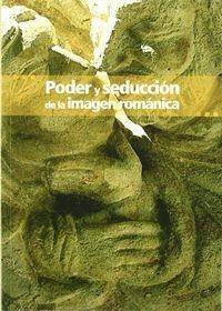 PODER Y SEDUCCIÓN DE LA IMAGEN ROMÁNICA | 9788489483255 | VARIOS AUTORES