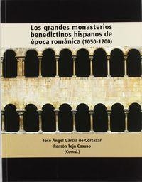 GRANDES MONASTERIOS BENEDICTINOS HISPANOS DE ÉPOCA ROMÁNICA (1050-1200), LOS | 9788489483361 | VARIOS AUTORES