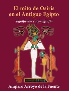 MITO DE OSIRIS EN EL ANTIGUO EGIPTO, EL | 9788412311457 | Arroyo de la Fuente, Amparo