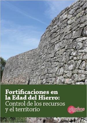FORTIFICACIONES EN LA EDAD DEL HIERRO: CONTROL DE LOS RECURSOS Y EL TERRITORIO | 9788494401862 | RODRÍGUEZ MONTERRUBIO, ÓSCAR
