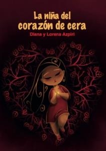 NIÑA DEL CORAZÓN DE CERA, LA | 9788494538629 | AZPIRI SÁNCHEZ, DIANA