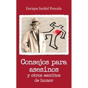 CONSEJOS PARA ASESINOS Y OTROS ESCRITOS DE HUMOR | 9788494538674 | JARDIEL PONCELA, ENRIQUE