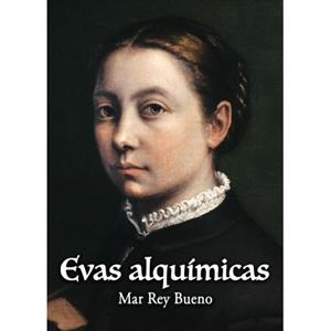 EVAS ALQUÍMICAS | 9788494795206 | REY BUENO, MAR