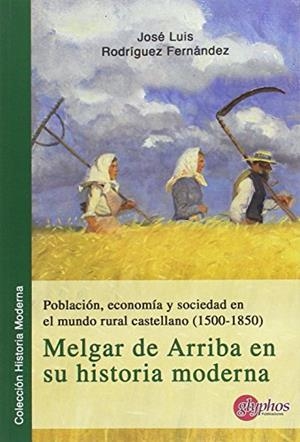 POBLACIÓN, ECONOMÍA Y SOCIEDAD EN EL MUNDO RURAL CASTELLANO (1500-1850) | 9788494538612 | RODRIGUEZ FERNANDEZ, JOSÉ LUIS