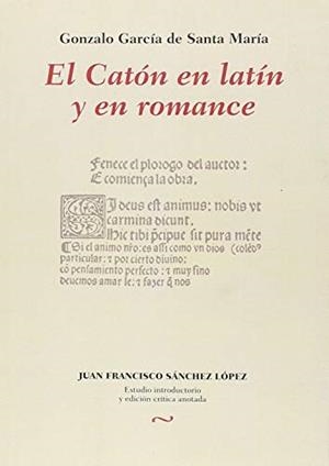 CATÓN EN LATÍN Y EN ROMANCE, EL | 9788499113333 | GARCÍA DE SANTA MARÍA, GONZALO