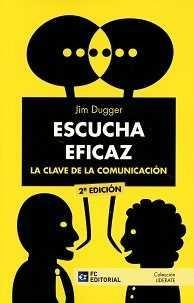 ESCUCHA EFICAZ. LA CLAVE DE LA COMUNICACIÓN | 9788416671298 | DUGGER, JIM