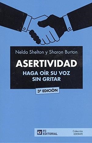ASERTIVIDAD. HAGA OÍR SU VOZ SIN GRITAR | 9788416671366 | NELDA, SHELTON