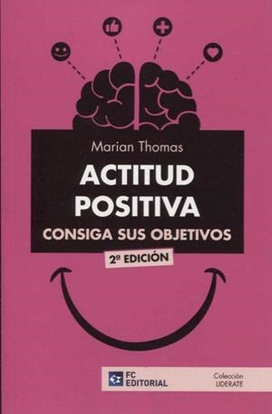 ACTITUD POSITIVA. CONSIGA SUS OBJETIVOS | 9788416671458 | THOMAS, MARIAN