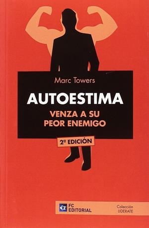 AUTOESTIMA. VENZA A SU PEOR ENEMIGO | 9788416671830 | TOWERS, MARC
