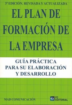PLAN DE FORMACIÓN DE LA EMPRESA, EL (3ªED) | 9788417701161 | MAD COMUNICACION