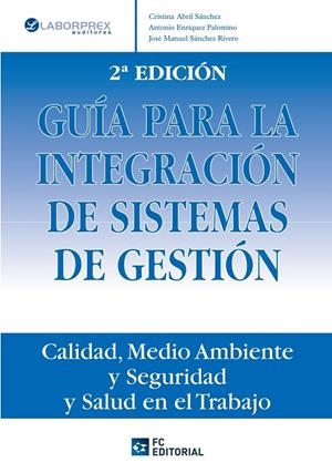 GUÍA PARA LA INTEGRACIÓN DE SISTEMAS DE GESTIÓN | 9788493961879 | ABRIL SANCHEZ, CRISTINA